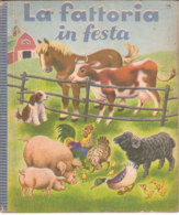 M#0V73 Albo Illustrato LA FATTORIA IN FESTA Ed.Principato 1950/ILLUSTRATORE TIBOR GERGELY - Antichi