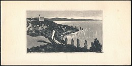 Jelzés Nélkül: Tihany, Rézkarc, Papír, Jelzett, 7×12,5 Cm - Other & Unclassified