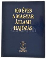 Marczis Ervin: 100 éves A Magyar állami Hajózás. Bp.,[1994],MAHART. Magyar, Angol és Német Nyelven. Fekete-fehér és Szín - Altri & Non Classificati