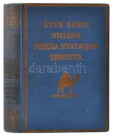 Sven Hedin: Utazásai Perzsia Sivatagjain Keresztül. Fordította: Zigány Árpád. Bp., é. N., Magyar Kereskedelmi Közlöny, 5 - Non Classés