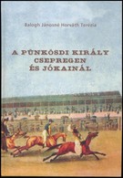 Balogh Jánosné Horváth Terézia: A Pünkösdi Király Csepregen és Jókainál. Csepreg, 2005, Farkas Sándor Egylet. Kiadói Kar - Sin Clasificación