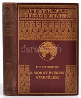 P. T. Etherton: A Mount Everest átrepülése. Fordította: Cholnoky Béla. Magyar Földrajzi Társaság Könyvtára. Bp., é.n.,Fr - Ohne Zuordnung