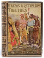 Henry S. Landor: Utazás A Rejtelmes Tibetben. Átdolgozta Tábori Kornél. Bp., é.n., Tolnai. Kiadói Illusztrált Kartonált  - Ohne Zuordnung