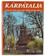 Szacsvay Imre -- Szacsvay Péter -- Legeza László: Kárpátalja. Bp., 1990, Officina Nova. Vászonkötésben, Papírkötésben, J - Sin Clasificación