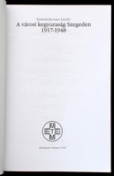 Kisházi-kovács László: A Városi Kegyuraság Szegeden. (A Kezdetektől 1850-ig.) METEM Könyvek 59. Bp., 2006, METEM. Kiadói - Ohne Zuordnung