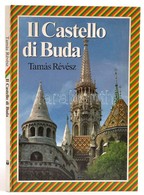 Révész Tamás: Il Castello Di Buda. Major Ottó Bevezetőjével. Bp.,1989, Officina Nova. Olasz Nyelven. Kiadói Kartonált Pa - Non Classés