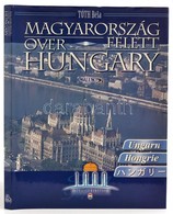 Tóth Béla: Magyarország Felett. Over Budapest. Bp.,1999, Malenco Ltd. Több Nyelven. Kiadói Kartonált Papírkötés, Kiadói  - Non Classés