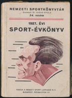 1927. évi Sport-évkönyv, Bp., 1927 Nemzeti Sport Lapkiadó. Kiadói Papírkötésben - Ohne Zuordnung