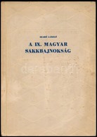 Szabó László: A IX. Magyar Sakkbajnokság. A Magyar Sakkélet Könyvei. Bp., 1954, Sport. Kiadói Papírkötés. - Non Classificati