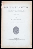 Veress Endre Berzeviczy Márton Erdélyi Kanczellár (1538 - 1596).
Bp., 1911. Magyar Történelmi Társulat - Athenaeum. (4)+ - Ohne Zuordnung