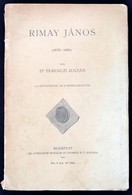 Ferenczi Zoltán: Rimay János. (1573-1631).
Bp. 1911. Athenaeum. 264 L. 8 T.  Magyar Történeti Életrajzok. Kiadói Kartoná - Ohne Zuordnung