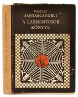 Paolo Santarcangeli: A Labirintusok Könyve. Egy Mítosz és Egy Szimbólum Története. Bp.,1970, Gondolat. Kiadói Kartonált  - Non Classés