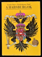 Gonda Imre, Niederhauser Emil: A Habsburgok. Egy Európai Jelenség. Bp., 1987, Gondolat. Harmadik Kiadás. Kiadói Egészvás - Ohne Zuordnung