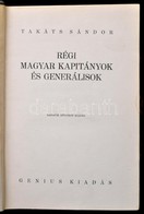 Takáts Sándor: Régi Magyar Kapitányok és Generálisok I-II. Kötet. Bp.,[1928], Genius, 641+2 P. Második, Bővített Kiadás. - Ohne Zuordnung
