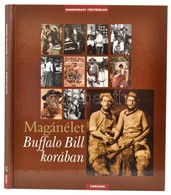 Philippe Jacquin: Magánélet Buffalo Bill Korában. Fordította: Aczél Ferenc. Bp.,2011, Corvina. Kiadói Kartonált Papírköt - Ohne Zuordnung