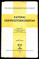Kertész Gyula (szerk.): Katonai Lelkipásztorkodástan. Bp., 1942. Tisza Gyula. Kiadói Papírkötésben. - Non Classés