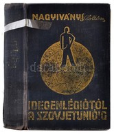 Nagyiványi Zoltán: Idegenlégiótól A Szovjetunióig. Bp., 1934, Révai. A Szerző Dedikációjával Nyírő Gyula Orvos Részére.  - Non Classés