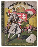 Magyar Hősök. 1914-1916. Szerk.: Tábori Kornél. Bp.,é.n, Pesti Napló, ('Jókai' Nyomda Rt.), 192 P. +4 (színes Táblák)+ 2 - Sin Clasificación