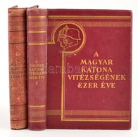 A Magyar Katona Vitézségének Ezer éve I-II. Kötet. Szerk.: Pilch Jenő. Horthy Miklós, József Kir Herceg Tábornagy, Gömbö - Ohne Zuordnung