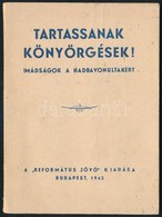 Tartassanak Könyörgések. Imádságok A Hadbavonultakért. Bp., 1943. Református Jövő Kiadói Papírborítékban. - Non Classés