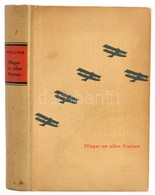 Friedrich Schilling: Flieger An Allen Fronten. Berlin,1936,Scherl. Német Nyelven. Kiadói Félvászon-kötésben, Kissé Kopot - Non Classés