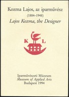 Kiss Éva-Horváth Hilda: Kozma Lajos, Az Iparművész (1884-1948). Bp., 1994, Iparművészeti Múzeum. Kiadói Papírkötés, Jó á - Sin Clasificación