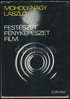 Moholy-Nagy László: Festészet, Fényképészet, Film. Bp., 1978, Corvina. Kiadói Egészvászon-kötésben, Kiadói Papír Védőbor - Non Classificati