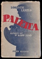 Loránth László: Paletta. Dr. Kopp Jenő Bevezetőjével. (Bp.,1944), Jelen, 189+1 P.+48 T. A Borító Jeges Ernő Munkája. Kia - Ohne Zuordnung