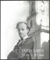 Erdész László - Erdész Barna: Vajda Lajos 33 év - 33 Mű. Szentendre, 2008, Erdész Galéria & Design. Kiadói Papírkötésben - Ohne Zuordnung