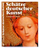 Gerhard Ulrich: Schätze Deutsche Kunst. München, 1972, C. Bertelsmann Verlag. Német Nyelven. Kiadói Egészvászon-kötés, K - Unclassified