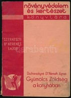 Osztrovszkyné Dr. Németh Ágnes: Gyümölcs, Zöldség A Konyhában. Növényvédelem és Kertészet. 1939. - Ohne Zuordnung