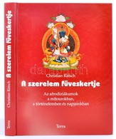 Rätsch, Christian: A Szerelem Füveskertje. Az Afrodiziákumok A Mítoszokban, A Történelemben és Napjainkban. Bp., 1994, T - Unclassified