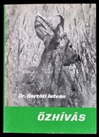 Dr. Bertóti István: Őzhívás. Bp., 1976, Mezőgazdasági Kiadó. Kiadói Papírkötés, Jó állapotban. - Non Classés