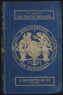 Achille Cazin: Les Forces Physiques. A. Jahandier Szövegközti Illusztrációival. Bibliothéque Des Mervilles. Paris, 1869, - Non Classés