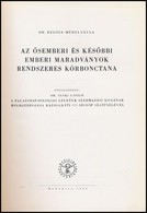 Dr. Regöly-Mérei Gyula: Az ősemberi és Későbbi Emberi Maradványok Rendszeres Kórbonctana. Függelékban: Dr. Csáki László: - Non Classificati