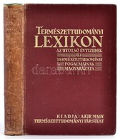 Természettudományi Lexikon. Az Utolsó évtizedek új Természettudományi Fogalmainak Magyarázata. Szerk.: Gombocz Endre. Bp - Unclassified