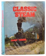 Classic Steam. Szerk.: Patrick B. Whitehouse. London, 1980, Bison Books. Angol Nyelven. Kiadói Kartonált Papírkötés, Kia - Non Classificati