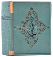 Lévay Mihály (szerk.): A Boldogságos Szűz Mária élete, Tisztelete, Szenthelyei, Legendái. Bp., [1934], Franklin-Társulat - Ohne Zuordnung