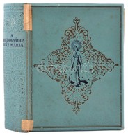 Lévay Mihály (szerk.): A Boldogságos Szűz Mária élete, Tisztelete, Szenthelyei, Legendái. Bp., [1934], Franklin-Társulat - Sin Clasificación