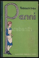 Tobisch Irén: Panni. Bp., 1937, Magyar Ifjúsági Vöröskereszt. Félvászon Kötésben, Jó állapotban. - Non Classés