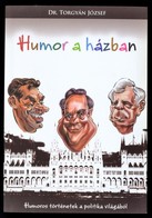 Dr. Torgyán József: Humor A Házban. Humoros Történetek A Politika Világából. DEDIKÁLT! Győr, 2008, Text-Print Nyomda. Ki - Sin Clasificación