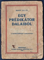 Nagy Lajos: Egy Prédikátor Dalaiból. Bp., 1924, Globus. Kiadói Papírkötés, Viseltes állapotban. - Ohne Zuordnung
