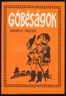 Góbéságok. Erdélyi Viccek. Összeáll.: Hajdu István. Bp.,1986, Minerva. Balázs Piri Balázs. Kiadói Papírkötés. - Ohne Zuordnung