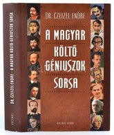 Dr. Czeizel Endre: A Magyar Költőgéniuszok Sorsa. Bp., 2012, Galenus Kiadói. Kiadó Kartonált Kötés, Papír Védőborítóval, - Ohne Zuordnung