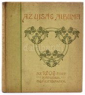 Az Ujság Albuma Az 1906. évre Ajándékul Előfizetőinknek. Mikszáth Kálmán, Szilágyi Géza, Kozma Andor, Herczeg Ferenc, Ke - Ohne Zuordnung