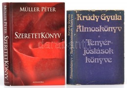 Müller Péter: Szeretetkönyv. Pécs,2006,Alexandra. Kiadói Papírkötés.+Krúdy Gyula: Álmoskönyv. Tenyérjóslások Könyve. Bp. - Ohne Zuordnung