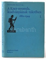 Lévay Botondné - Haiman György: A Kner-nyomda, Kiadványainak Tükrében 1882-1944 I. Kötet Bp., 1982, Akadémiai Kiadó. Kia - Ohne Zuordnung