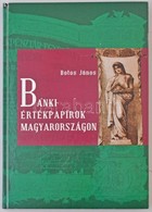 Botos János: Banki értékpapírok Magyarországon. Budapest, Szaktudás Kiadó Ház, 2008. - Sin Clasificación