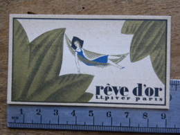 4 Carte Parfumée - L.T. PIVER PARIS - Rêve D'or - Offet Par Peyroux Ramond 25, 27, Rue Jeanne D'Arc  45 Orléans - - Non Classés