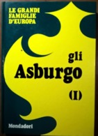 LE GRANDI FAMIGLIE D'EUROPA: GLI ASBURGO (I) - Geschichte, Philosophie, Geographie
